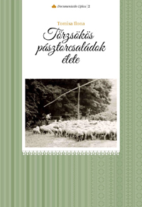 Megjelent Tomisa Ilona „Törzsökös pásztorcsaládok élete” című új kötete